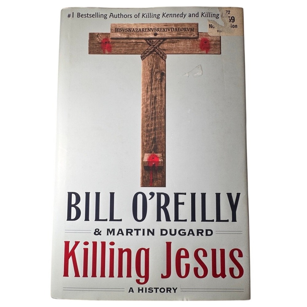 Killing Jesus A History Bill O'Reilly Martin Dugard Hardcover 2013 9780805098549